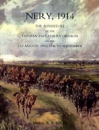 Cover image for Nery,1914: the Adventure of the German 4th Cavalry Division on the 31st August and the 1st September