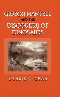 Cover image for Gideon Mantell and the Discovery of Dinosaurs