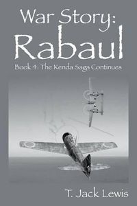 Cover image for War Story: Rabaul - Book 4: The Kenda Saga Continues