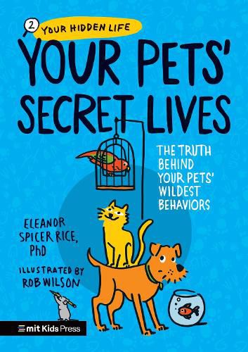 Cover image for Your Pets Secret Lives: The Truth Behind Your Pets' Wildest Behaviors