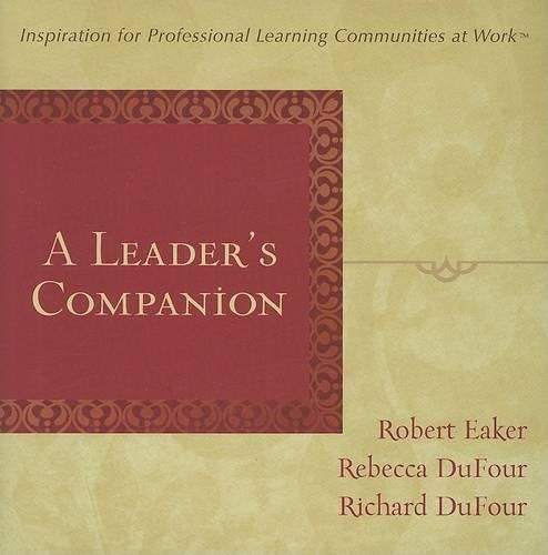 A Leader's Companion: Inspiration for Professional Learning Communities at Work