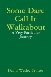 Cover image for Some Dare Call It Walkabout