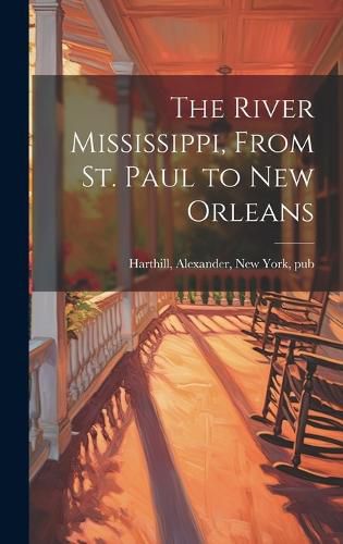 Cover image for The River Mississippi, From St. Paul to New Orleans