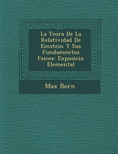 Cover image for La Teor�a De La Relatividad De Einstein Y Sus Fundamentos F�sicos