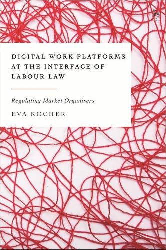 Cover image for Digital Work Platforms at the Interface of Labour Law: Regulating Market Organisers