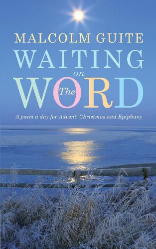 Cover image for Waiting on the Word: A poem a day for Advent, Christmas and Epiphany