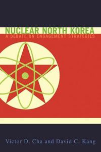 Cover image for Nuclear North Korea: A Debate on Engagement Strategies