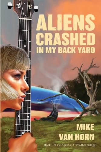 Cover image for Aliens Crashed in My Back Yard