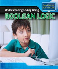 Cover image for Understanding Coding Using Boolean Logic