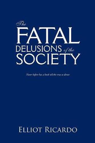 Cover image for The Fatal Delusions of the Society