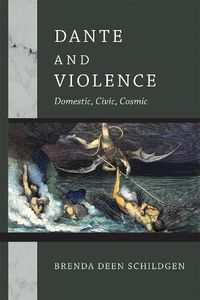 Cover image for Dante and Violence: Domestic, Civic, Cosmic