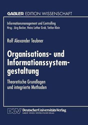 Cover image for Organisations- Und Informationssystemgestaltung: Theoretische Grundlagen Und Integrierte Methoden