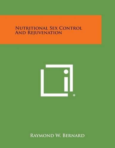 Nutritional Sex Control and Rejuvenation