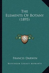 Cover image for The Elements of Botany (1895)