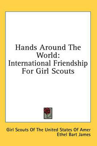 Cover image for Hands Around the World: International Friendship for Girl Scouts