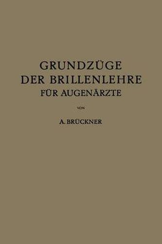 Grundzuge Der Brillenlehre Fur Augenarzte: Erster Band Die Brille Und Das Ruhende Auge