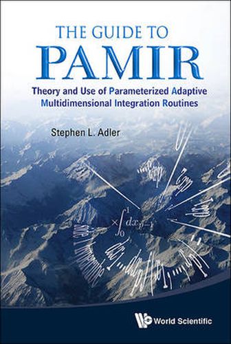 Cover image for Guide To Pamir, The: Theory And Use Of Parameterized Adaptive Multidimensional Integration Routines