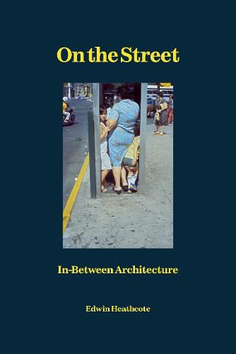 Cover image for On the Street: In-Between Architecture