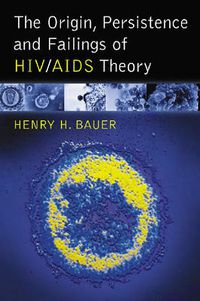 Cover image for The Origin, Persistence and Failings of HIV/AIDS Theory