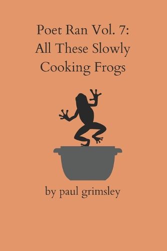 Cover image for All These Slowly Cooking Frogs