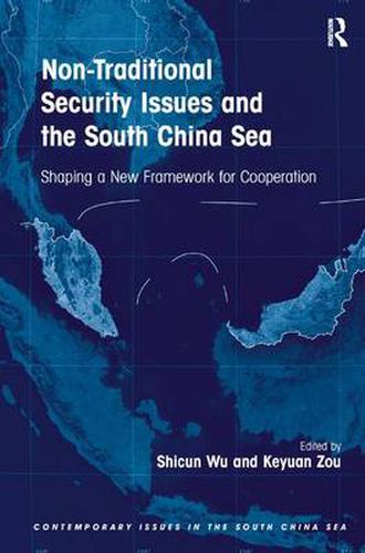 Cover image for Non-Traditional Security Issues and the South China Sea: Shaping a New Framework for Cooperation