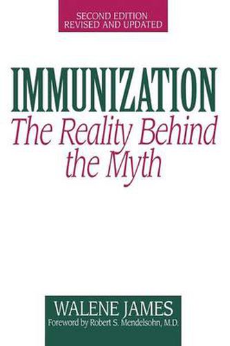 Cover image for Immunization: The Reality Behind the Myth, 2nd Edition