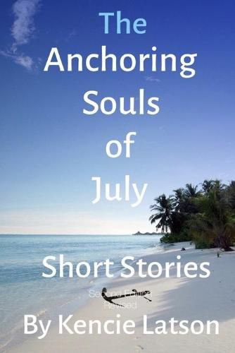 Cover image for The Anchoring Souls Of July: Anchoring Souls Of July