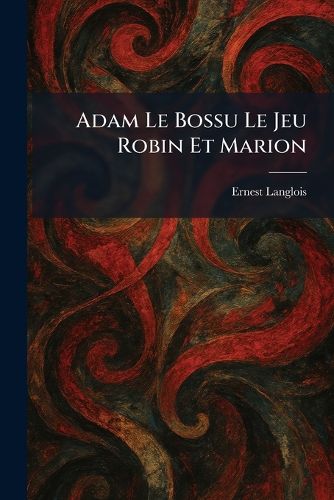 Cover image for Adam Le Bossu Le Jeu Robin Et Marion