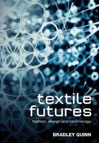 Cover image for Textile Futures: Fashion, Design and Technology