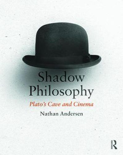 Cover image for Shadow Philosophy: Plato's Cave and Cinema