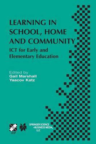 Cover image for Learning in School, Home and Community: ICT for Early and Elementary Education