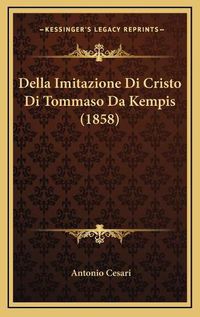 Cover image for Della Imitazione Di Cristo Di Tommaso Da Kempis (1858)