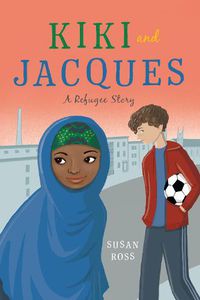 Cover image for Kiki and Jacques: A Refugee Story