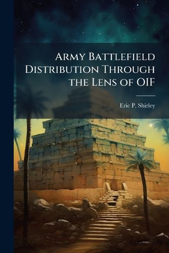 Cover image for Army Battlefield Distribution Through the Lens of OIF