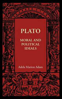 Cover image for Plato: Moral and Political Ideals