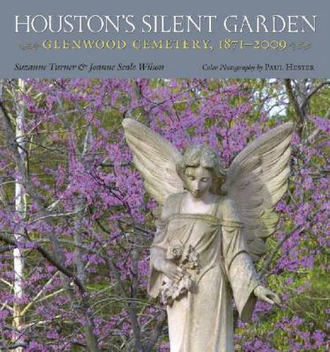 Cover image for Houston's Silent Garden: Glenwood Cemetery, 1871-2009