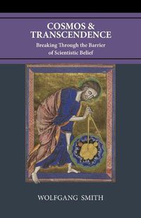 Cover image for Cosmos and Transcendence: Breaking Through the Barrier of Scientistic Belief