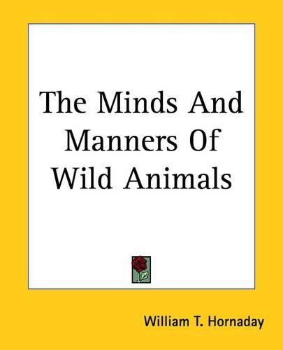 Cover image for The Minds And Manners Of Wild Animals