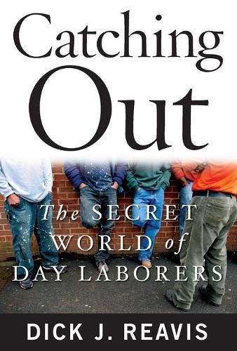 Cover image for Catching Out: The Secret World of Day Laborers