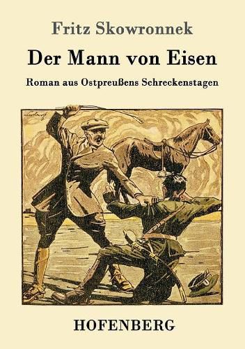 Cover image for Der Mann von Eisen: Roman aus Ostpreussens Schreckenstagen