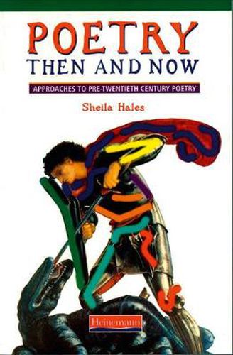 Cover image for Poetry Then and Now: Approaches to pre-twentieth century poetry