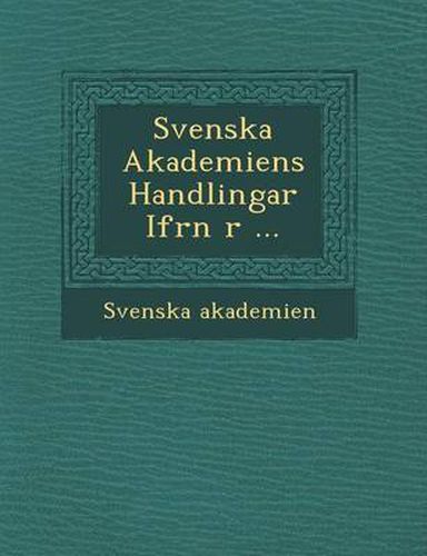 Cover image for Svenska Akademiens Handlingar Ifr N R ...