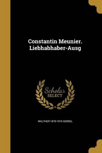 Cover image for Constantin Meunier. Liebhabhaber-Ausg