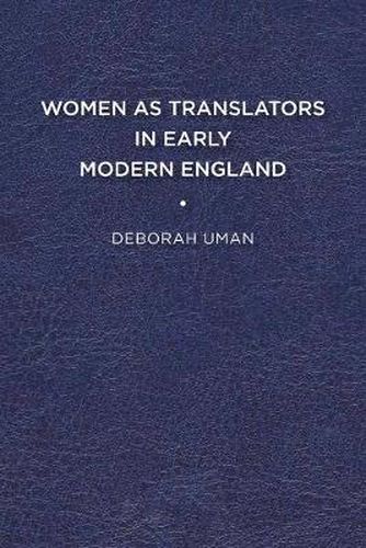 Cover image for Women as Translators in Early Modern England