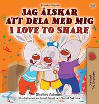 Cover image for I Love to Share (Swedish English Bilingual Children's Book)