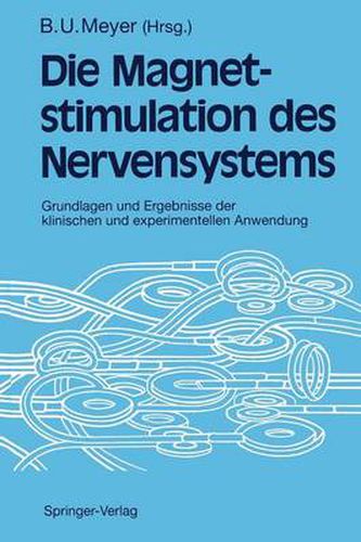 Cover image for Magnetstimulation Des Nervensystems: Grundlagen Und Ergebnisse Der Klinischen Und Experimentellen Anwendung