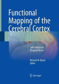 Cover image for Functional Mapping of the Cerebral Cortex: Safe Surgery in Eloquent Brain