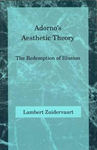 Cover image for Adorno's  Aesthetic Theory: The Redemption of Illusion