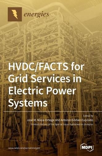 Cover image for HVDC/FACTS for Grid Services in Electric Power Systems