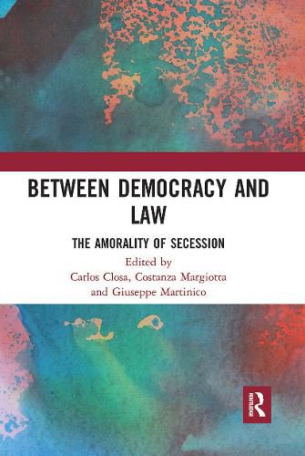 Cover image for Between Democracy and Law: The Amorality of Secession